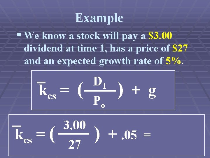 Example § We know a stock will pay a $3. 00 dividend at time