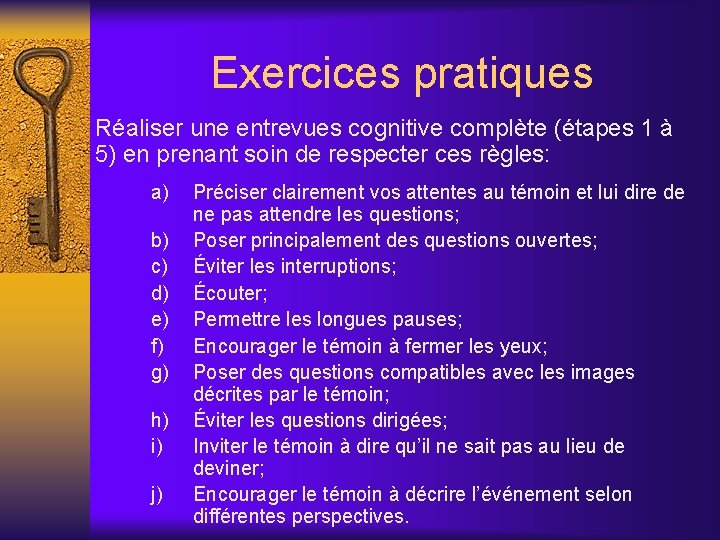 Exercices pratiques Réaliser une entrevues cognitive complète (étapes 1 à 5) en prenant soin