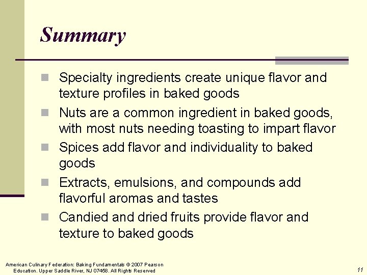 Summary n Specialty ingredients create unique flavor and n n texture profiles in baked