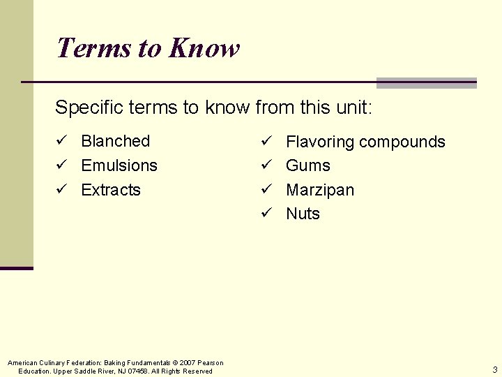 Terms to Know Specific terms to know from this unit: ü Blanched ü Flavoring