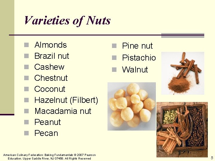 Varieties of Nuts n n n n n Almonds Brazil nut Cashew Chestnut Coconut