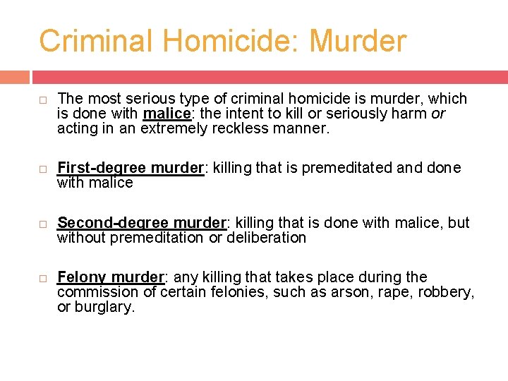 Criminal Homicide: Murder The most serious type of criminal homicide is murder, which is