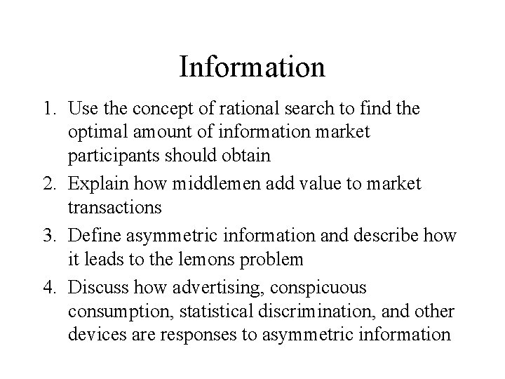 Information 1. Use the concept of rational search to find the optimal amount of
