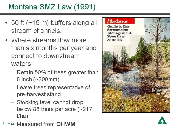 Montana SMZ Law (1991) • 50 ft (~15 m) buffers along all stream channels.