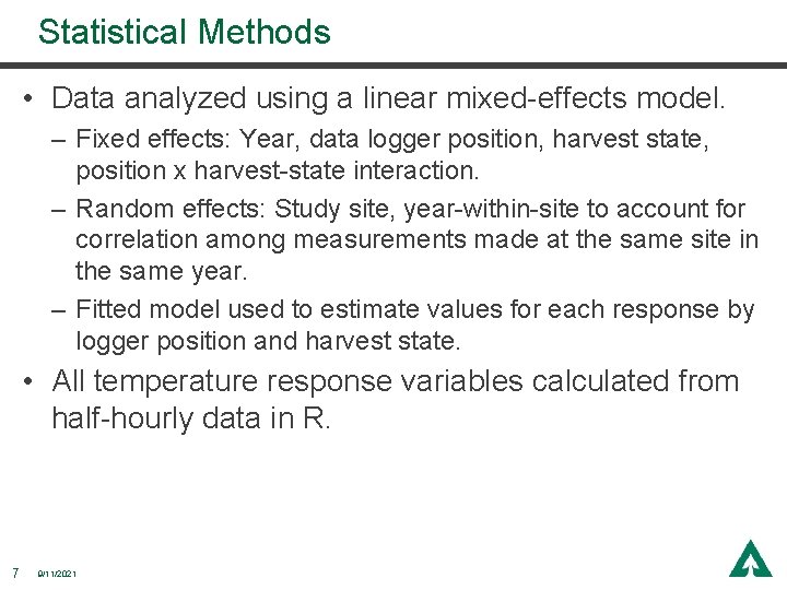 Statistical Methods • Data analyzed using a linear mixed-effects model. – Fixed effects: Year,