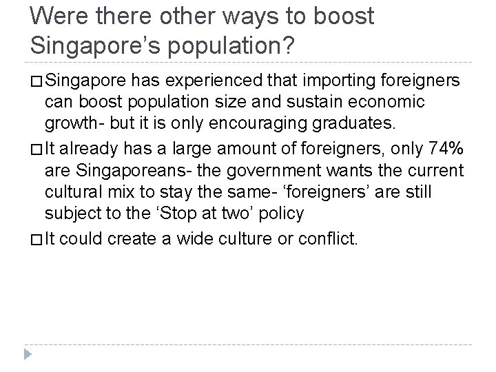 Were there other ways to boost Singapore’s population? � Singapore has experienced that importing