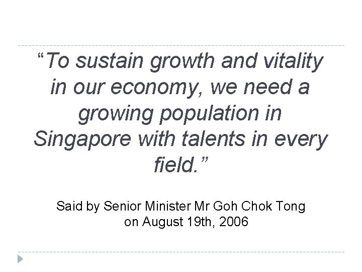 “To sustain growth and vitality in our economy, we need a growing population in