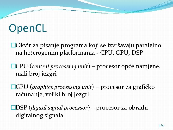 Open. CL �Okvir za pisanje programa koji se izvršavaju paralelno na heterogenim platformama -