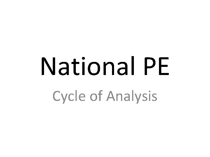 National PE Cycle of Analysis 