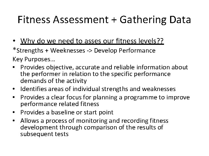 Fitness Assessment + Gathering Data • Why do we need to asses our fitness