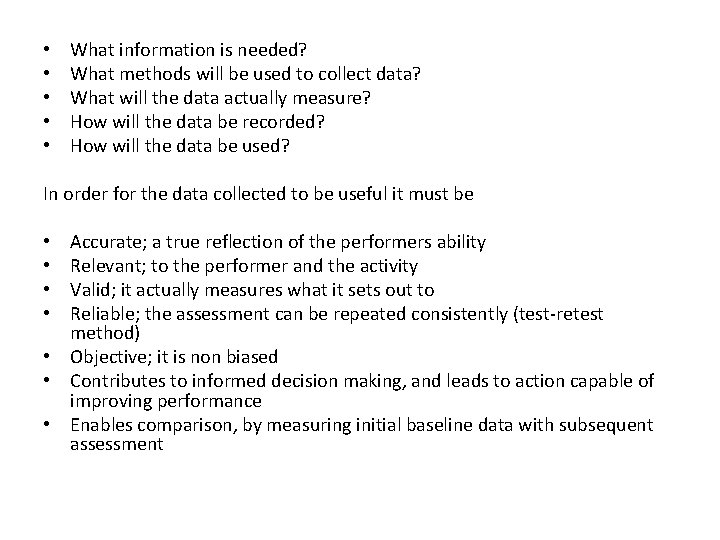  • • • What information is needed? What methods will be used to