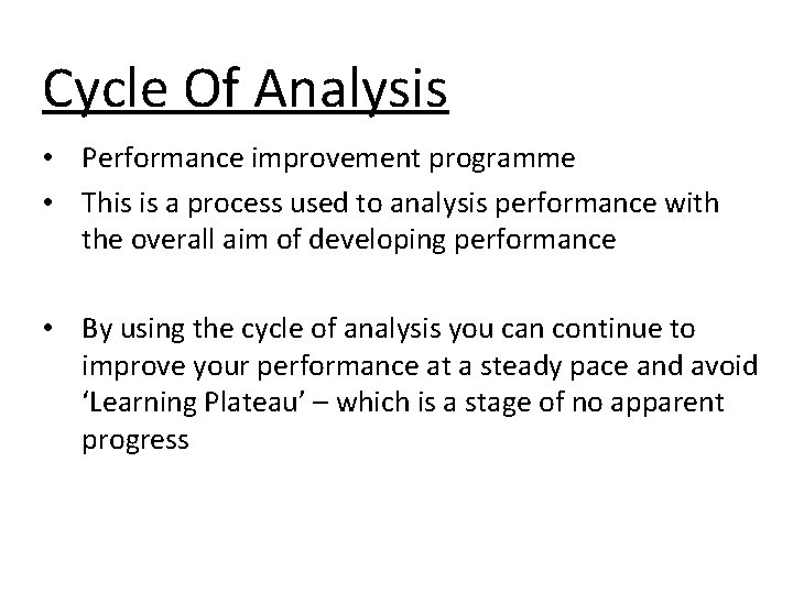 Cycle Of Analysis • Performance improvement programme • This is a process used to