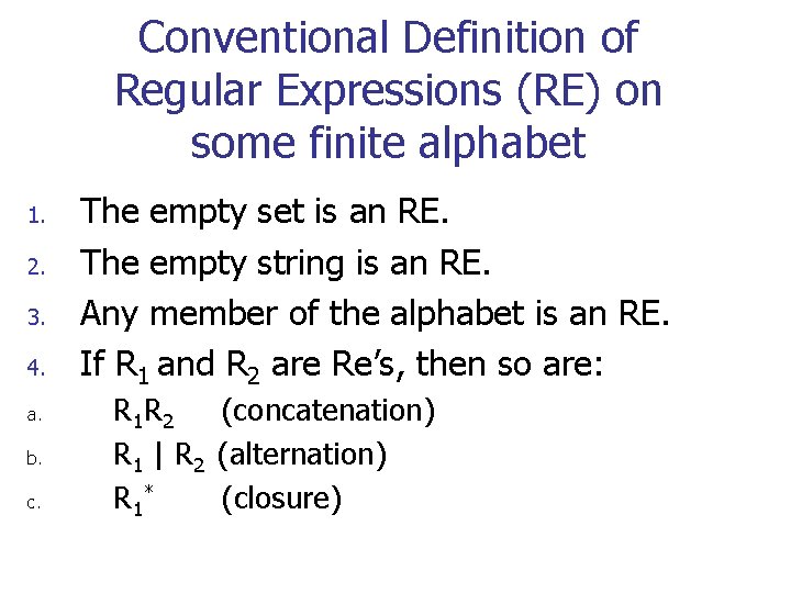 Conventional Definition of Regular Expressions (RE) on some finite alphabet 1. 2. 3. 4.