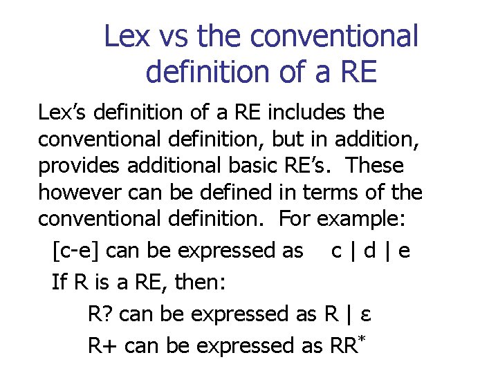 Lex vs the conventional definition of a RE Lex’s definition of a RE includes