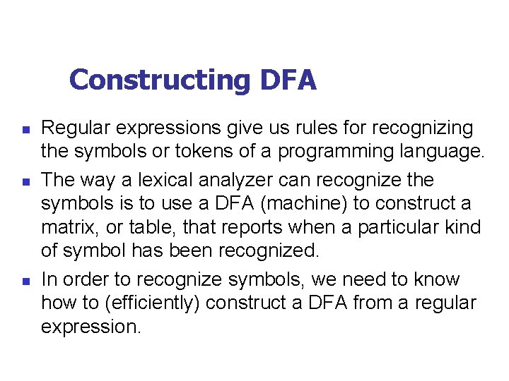 Constructing DFA n n n Regular expressions give us rules for recognizing the symbols