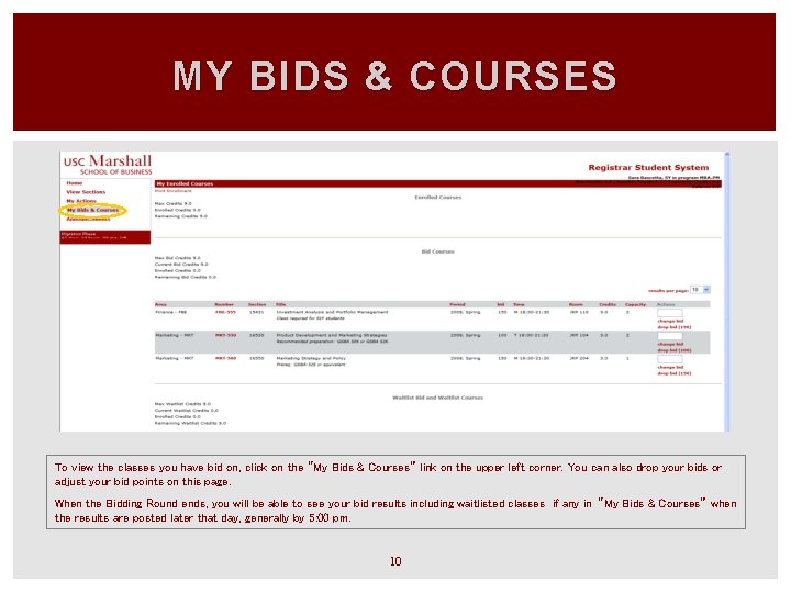 MY BIDS & COURSES To view the classes you have bid on, click on