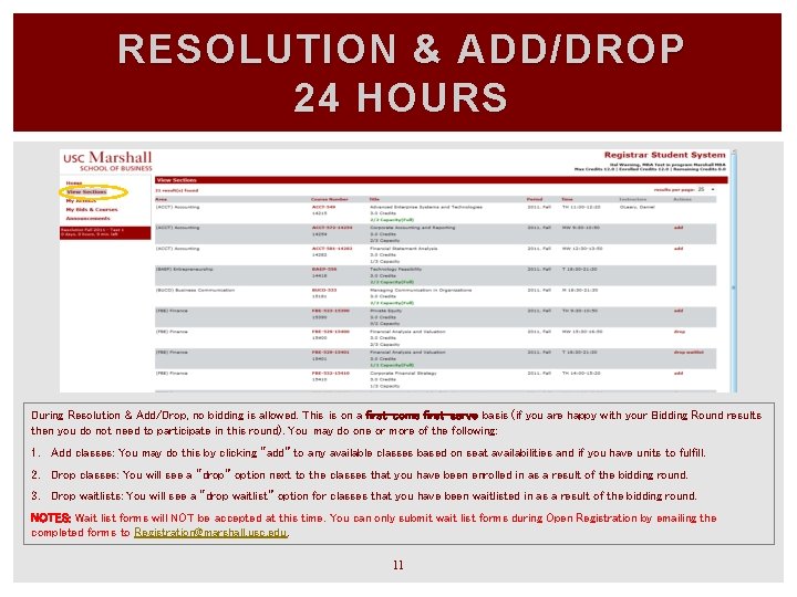 RESOLUTION & ADD/DROP 24 HOURS During Resolution & Add/Drop, no bidding is allowed. This