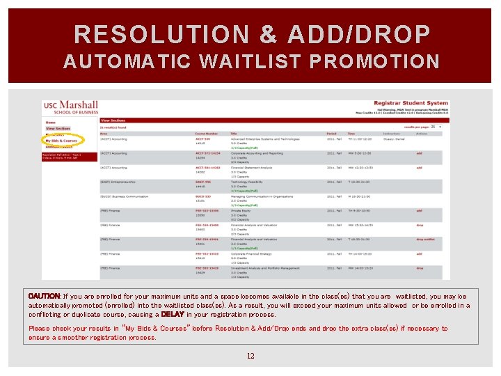 RESOLUTION & ADD/DROP AUTOMATIC WAITLIST PROMOTION CAUTION: If you are enrolled for your maximum
