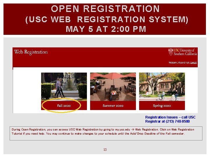 OPEN REGISTRATION (USC WEB REGISTRATION SYSTEM) MAY 5 AT 2: 00 PM Registration Issues