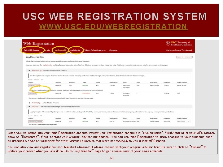 USC WEB REGISTRATION SYSTEM WWW. USC. EDU/WEBREGISTRATION Once you’ve logged into your Web Registration