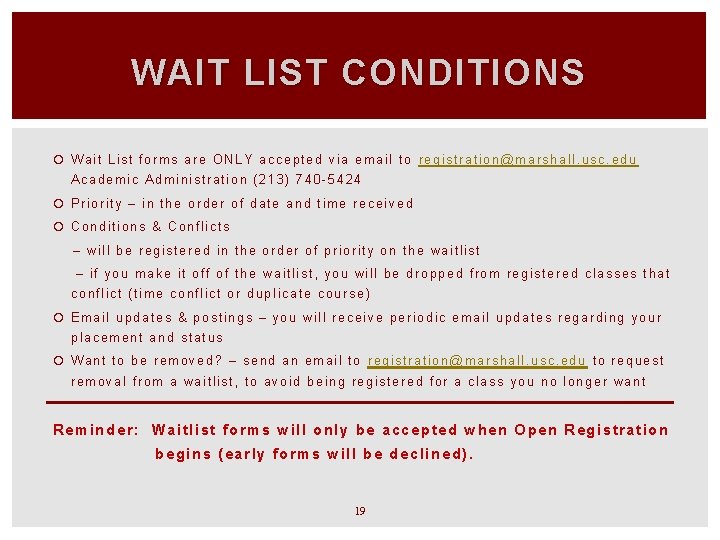 WAIT LIST CONDITIONS Wait List forms are ONLY accepted via email to registration@marshall. usc.