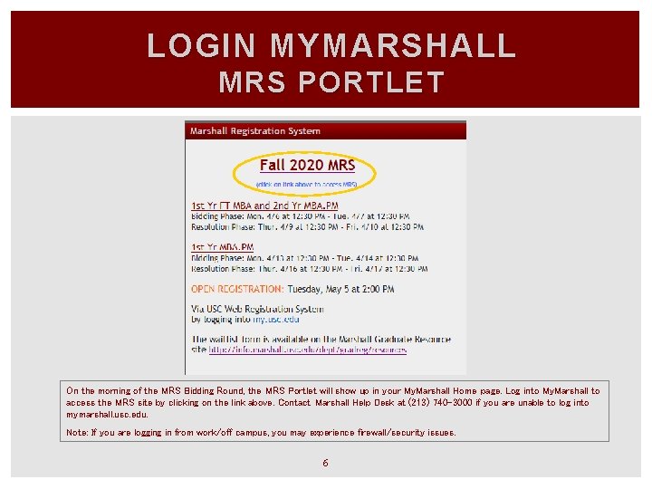 LOGIN MYMARSHALL MRS PORTLET On the morning of the MRS Bidding Round, the MRS