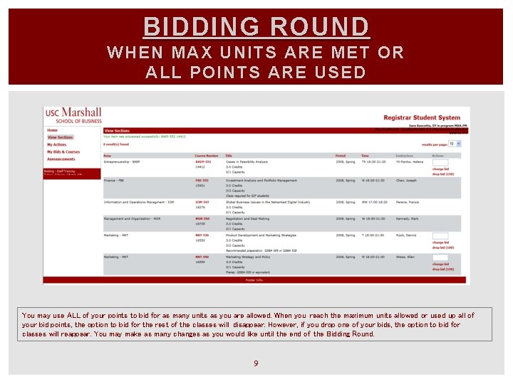 BIDDING ROUND WHEN MAX UNITS ARE MET OR ALL POINTS ARE USED You may