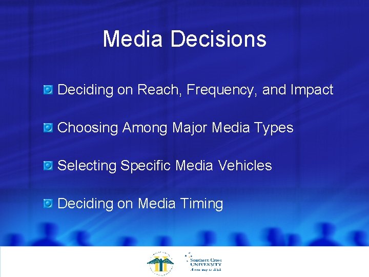 Media Decisions Deciding on Reach, Frequency, and Impact Choosing Among Major Media Types Selecting