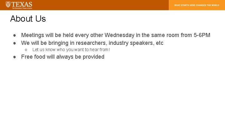 About Us ● Meetings will be held every other Wednesday in the same room