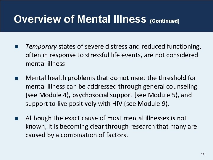 Overview of Mental Illness (Continued) n Temporary states of severe distress and reduced functioning,