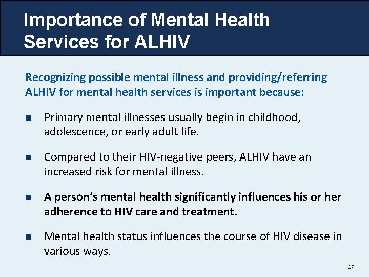 Importance of Mental Health Services for ALHIV Recognizing possible mental illness and providing/referring ALHIV