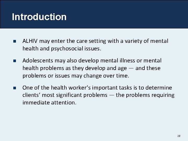 Introduction n ALHIV may enter the care setting with a variety of mental health