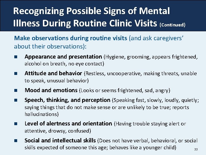 Recognizing Possible Signs of Mental Illness During Routine Clinic Visits (Continued) Make observations during