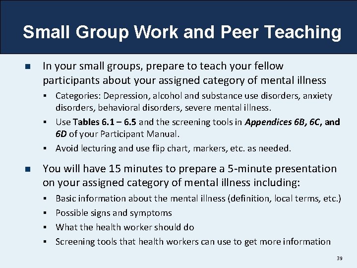 Small Group Work and Peer Teaching n In your small groups, prepare to teach