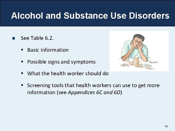 Alcohol and Substance Use Disorders n See Table 6. 2. § Basic information §