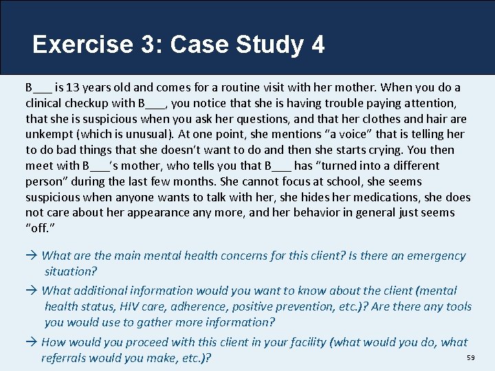 Exercise 3: Case Study 4 B___ is 13 years old and comes for a