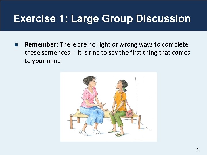 Exercise 1: Large Group Discussion n Remember: There are no right or wrong ways