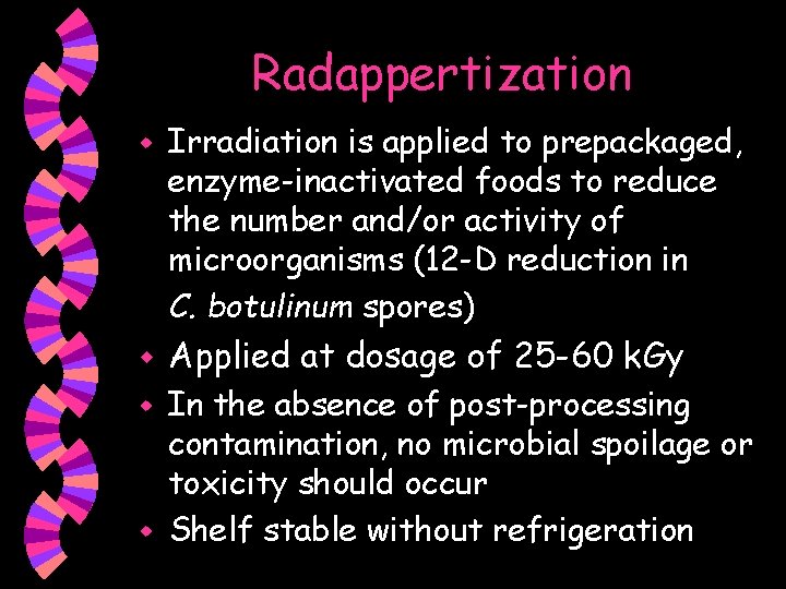 Radappertization w Irradiation is applied to prepackaged, enzyme-inactivated foods to reduce the number and/or
