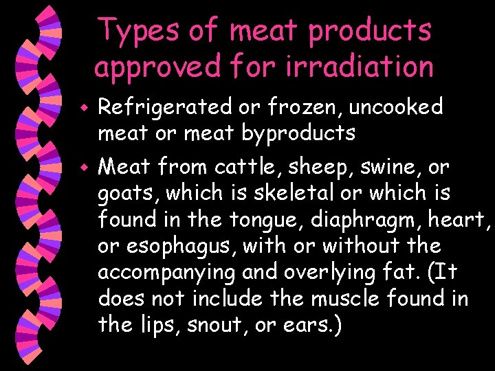 Types of meat products approved for irradiation w Refrigerated or frozen, uncooked meat or