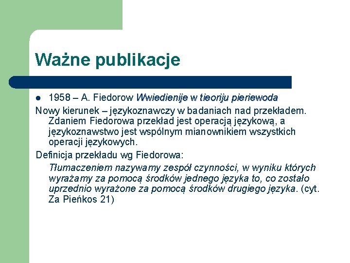 Ważne publikacje 1958 – A. Fiedorow Wwiedienije w tieoriju pieriewoda Nowy kierunek – językoznawczy