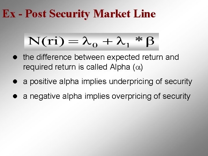 Ex - Post Security Market Line l the difference between expected return and required
