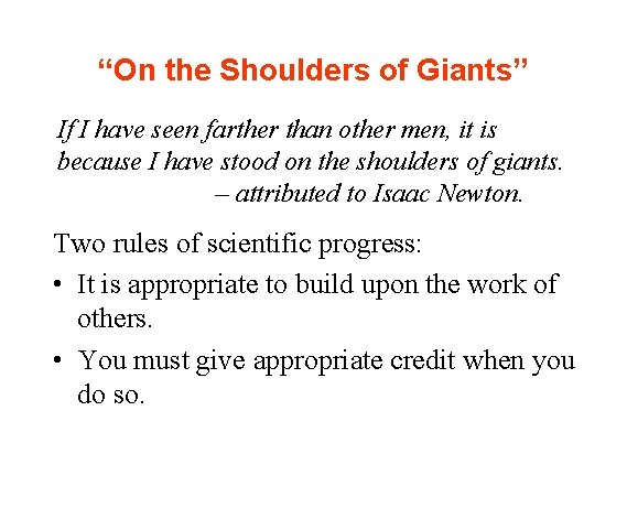 “On the Shoulders of Giants” If I have seen farther than other men, it