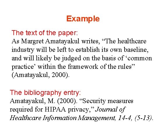 Example The text of the paper: As Margret Amatayakul writes, “The healthcare industry will