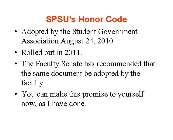 SPSU’s Honor Code • Adopted by the Student Government Association August 24, 2010. •