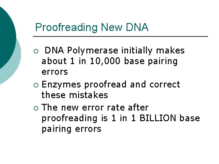 Proofreading New DNA Polymerase initially makes about 1 in 10, 000 base pairing errors
