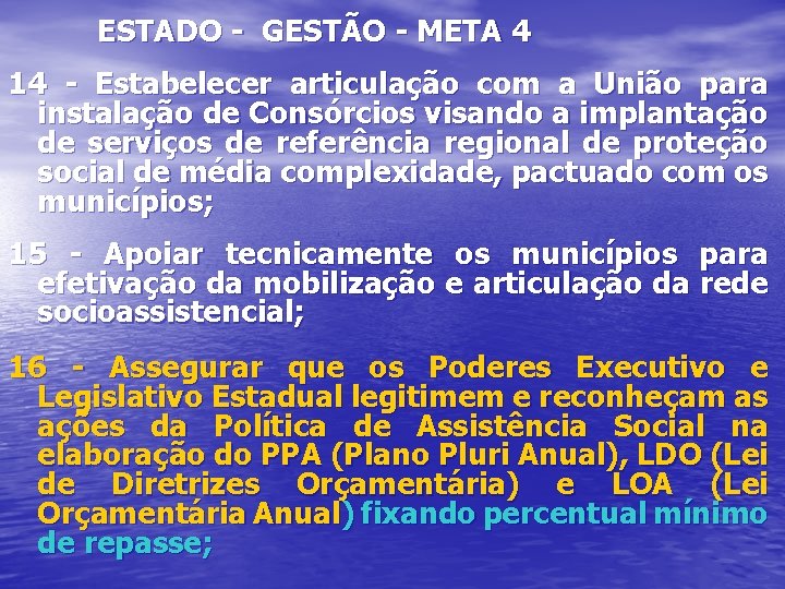 ESTADO - GESTÃO - META 4 14 - Estabelecer articulação com a União para