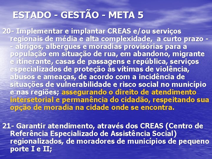 ESTADO - GESTÃO - META 5 20 - Implementar e implantar CREAS e/ou serviços
