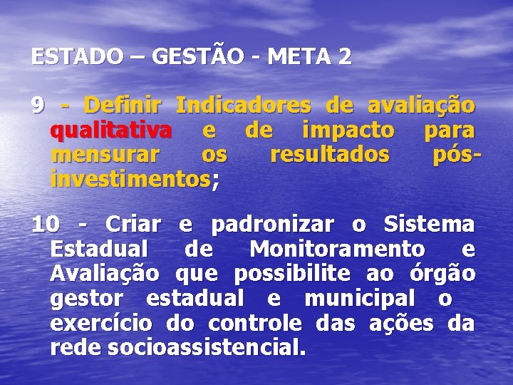 ESTADO – GESTÃO - META 2 9 - Definir Indicadores de avaliação qualitativa e