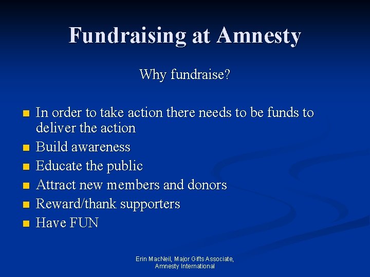 Fundraising at Amnesty Why fundraise? n n n In order to take action there