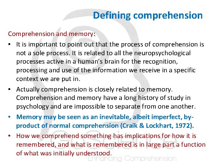 Defining comprehension Comprehension and memory: • It is important to point out that the